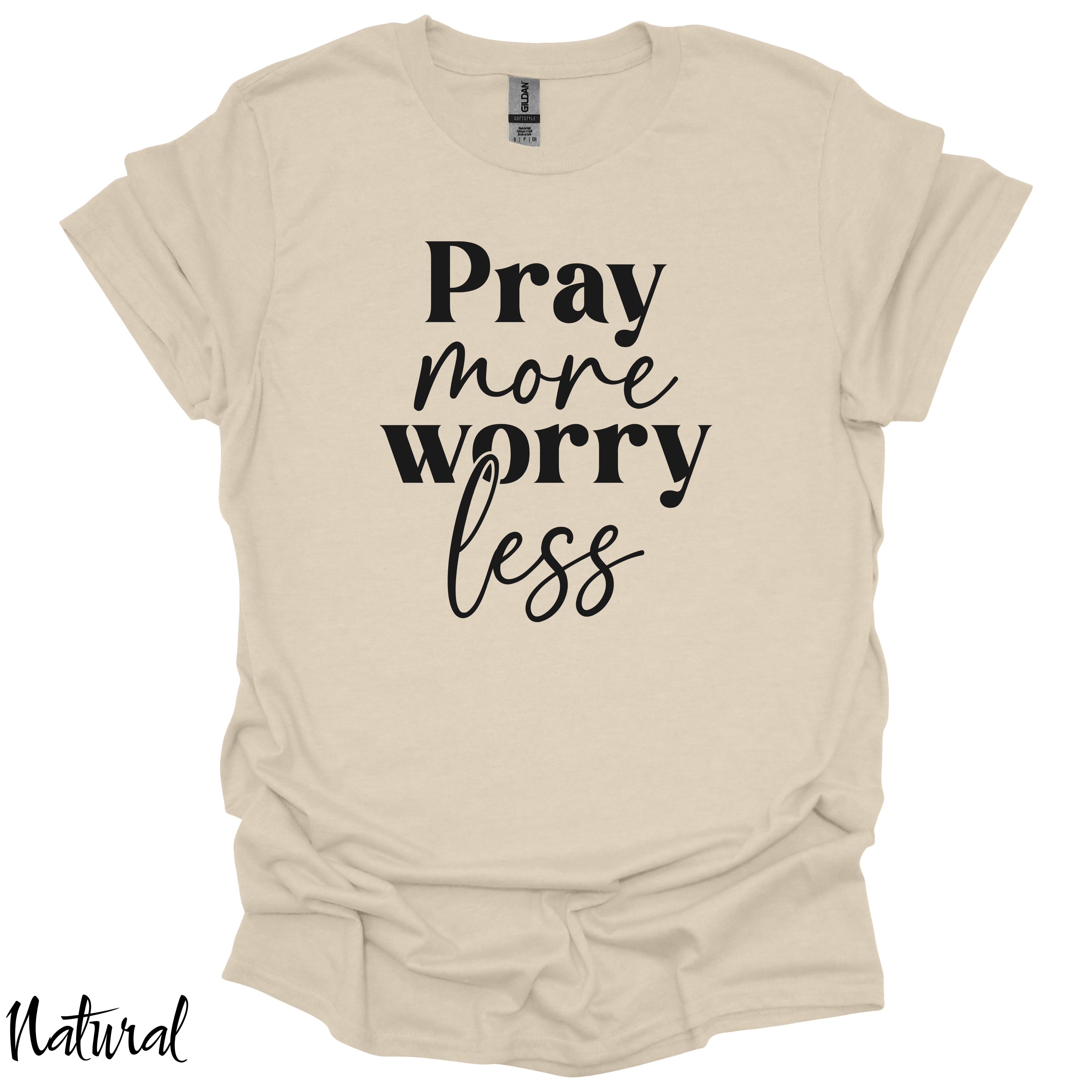 Pray more worry less