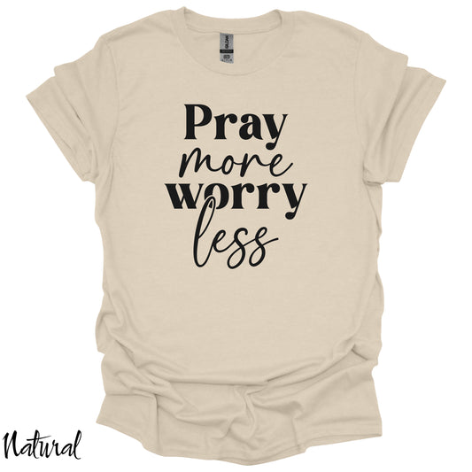 Pray more T Shirt