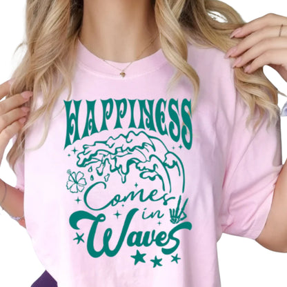 Happiness Comes in Waves T shirt