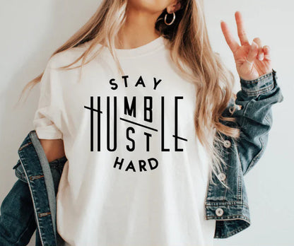 Stay Humble | Hustle Hard T Shirt