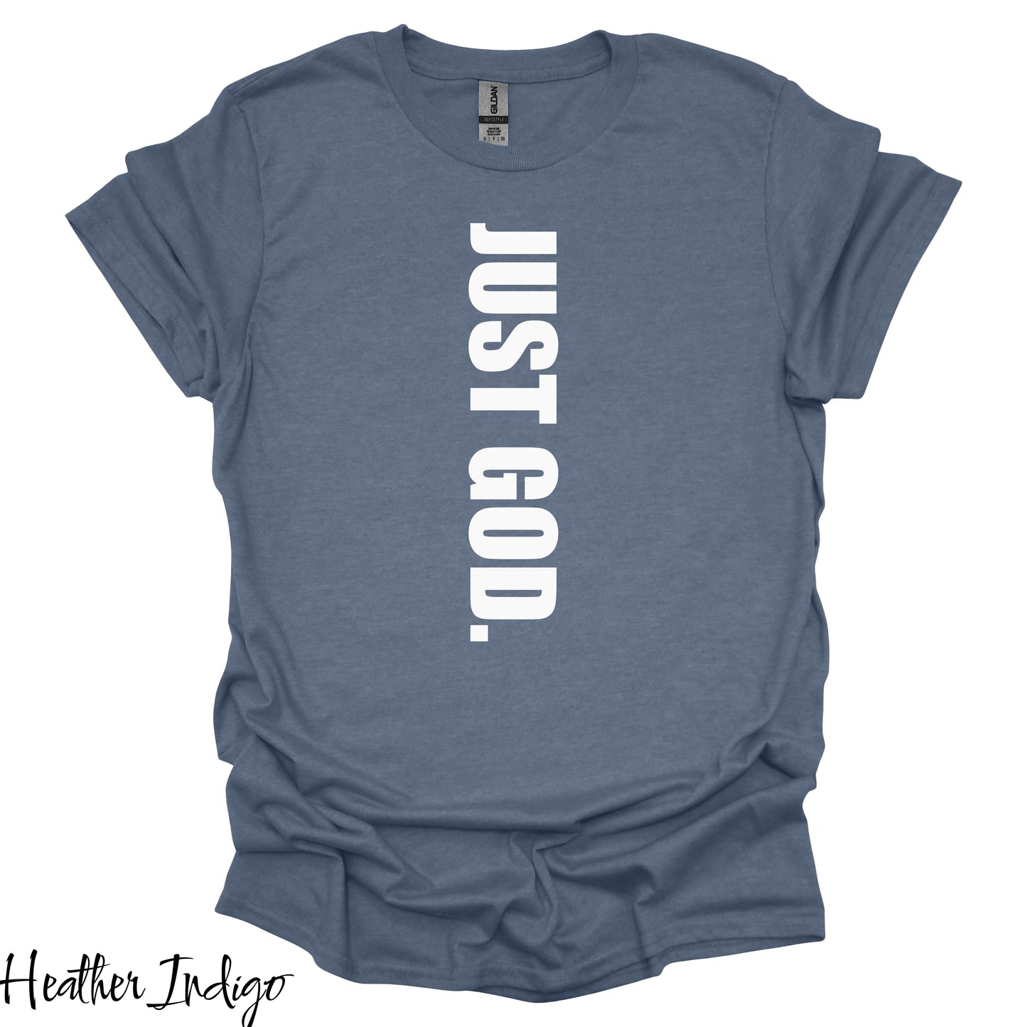 Just God T Shirt