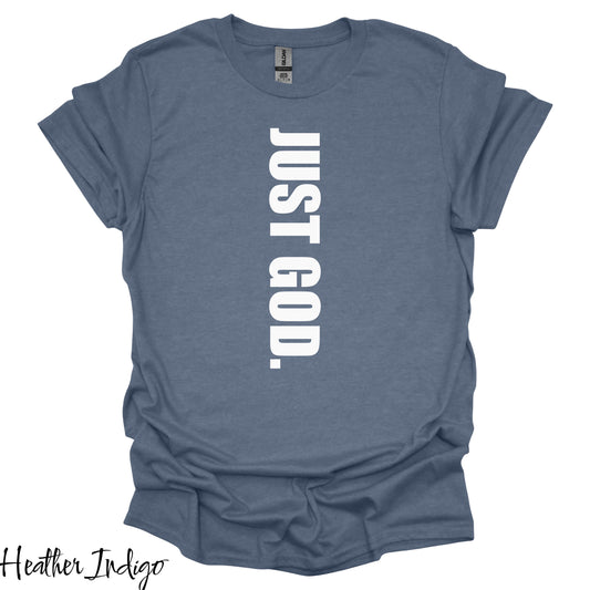 Just God T Shirt