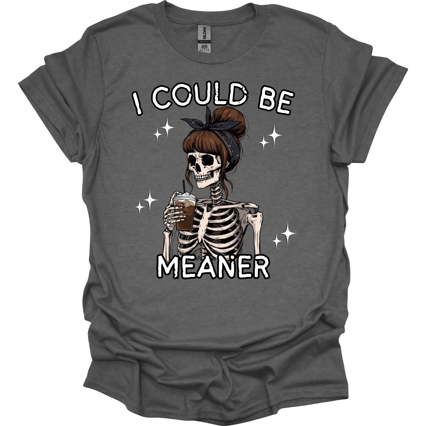 Could be meaner T Shirt
