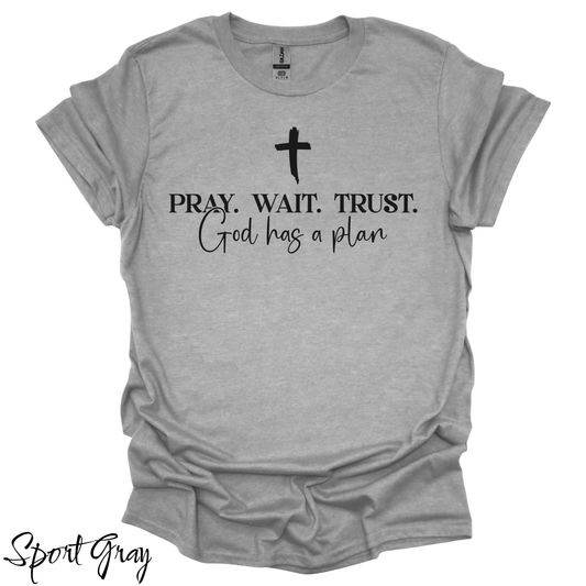 Pray Wait Trust T Shirt
